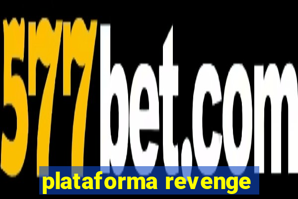 plataforma revenge